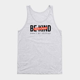 Be kind. Wear a mask. Don't be selfish (Black & Red Design) Tank Top